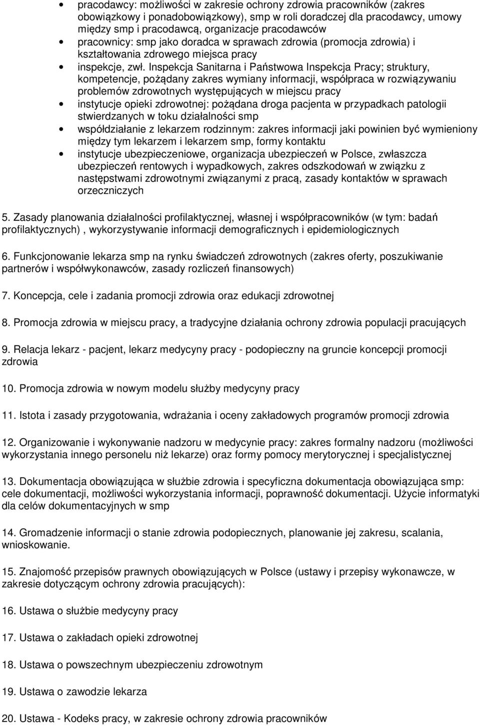 Inspekcja Sanitarna i Państwowa Inspekcja Pracy; struktury, kompetencje, pożądany zakres wymiany informacji, współpraca w rozwiązywaniu problemów zdrowotnych występujących w miejscu pracy instytucje