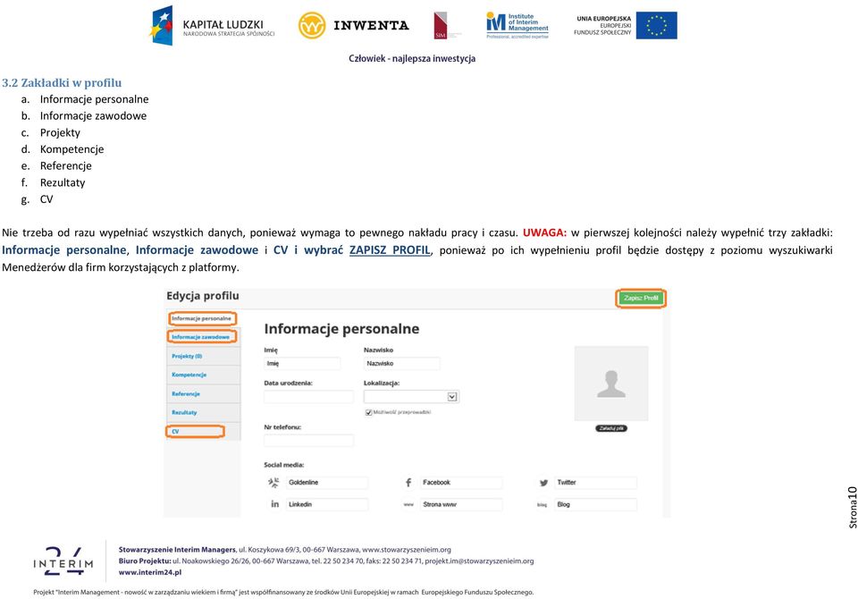 UWAGA: w pierwszej kolejności należy wypełnić trzy zakładki: Informacje personalne, Informacje zawodowe i CV i wybrać