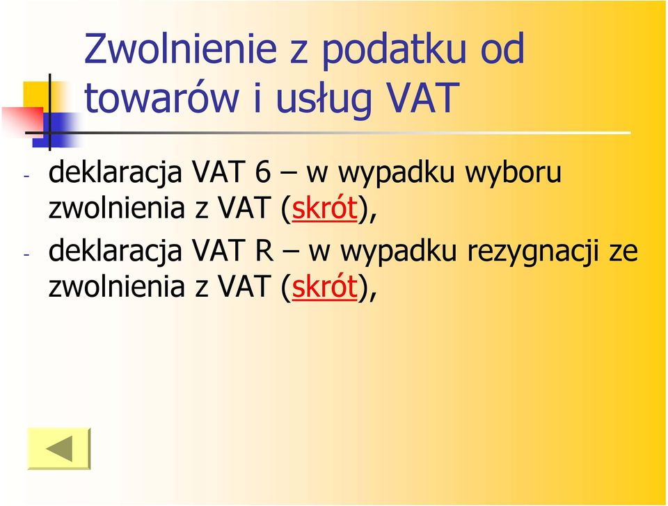 zwolnienia z VAT (skrót), - deklaracja VAT