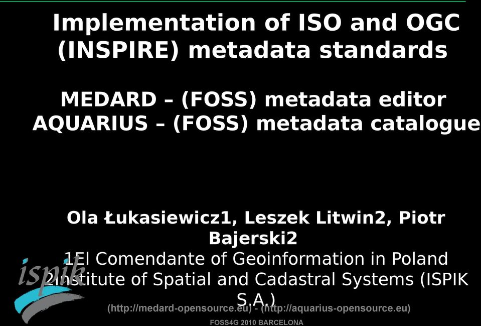 Comendante of Geoinformation in Poland 2Institute of Spatial and Cadastral Systems (ISPIK