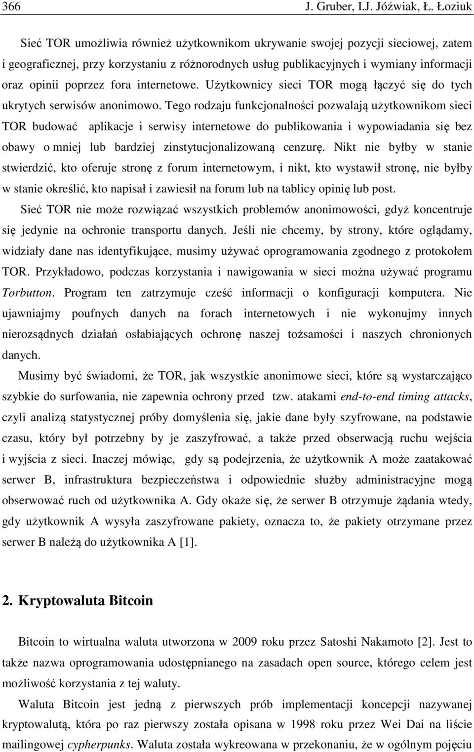 fora internetowe. Użytkownicy sieci TOR mogą łączyć się do tych ukrytych serwisów anonimowo.