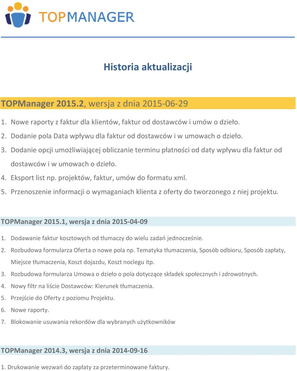 Przenoszenie informacji o wymaganiach klienta z oferty do tworzonego z niej projektu. TOPManager 2015.1, wersja z dnia 2015-04-09 1.