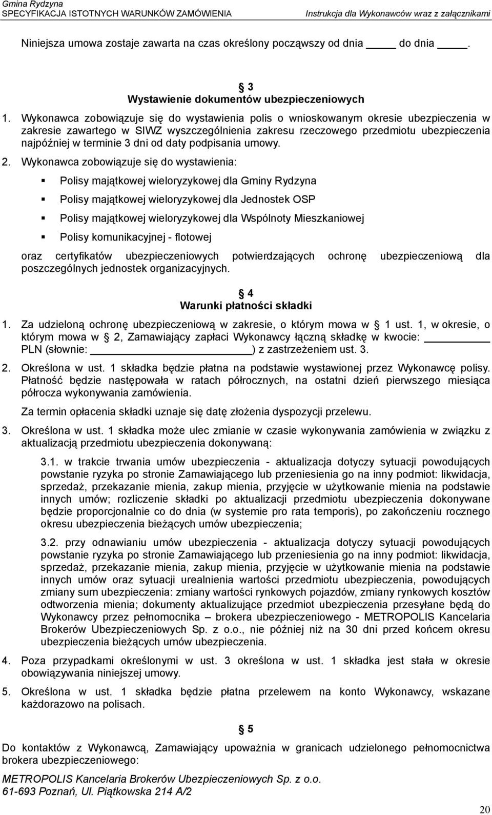 dni od daty podpisania umowy. 2.