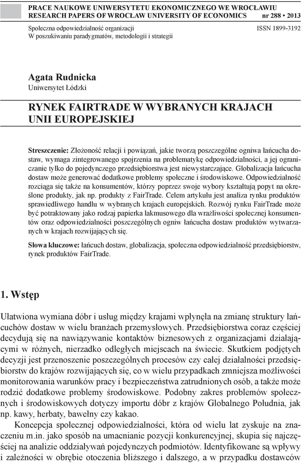 dostaw, wymaga zintegrowanego spojrzenia na problematykę odpowiedzialności, a jej ograniczanie tylko do pojedynczego przedsiębiorstwa jest niewystarczające.