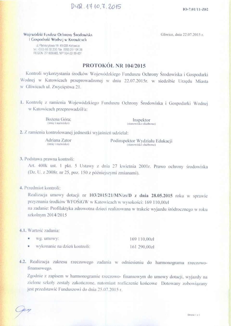 535$-22-353-83 PROTOKOL NR 04/205 Kontroli wykorzystania érodkéw \PV0_icw6dzkicg0 Funduszu Ochrony r0dowiska ig0sp0darki Wudnej w Katowicach przeprowadzoncj w dniu 22.07.20l5r.