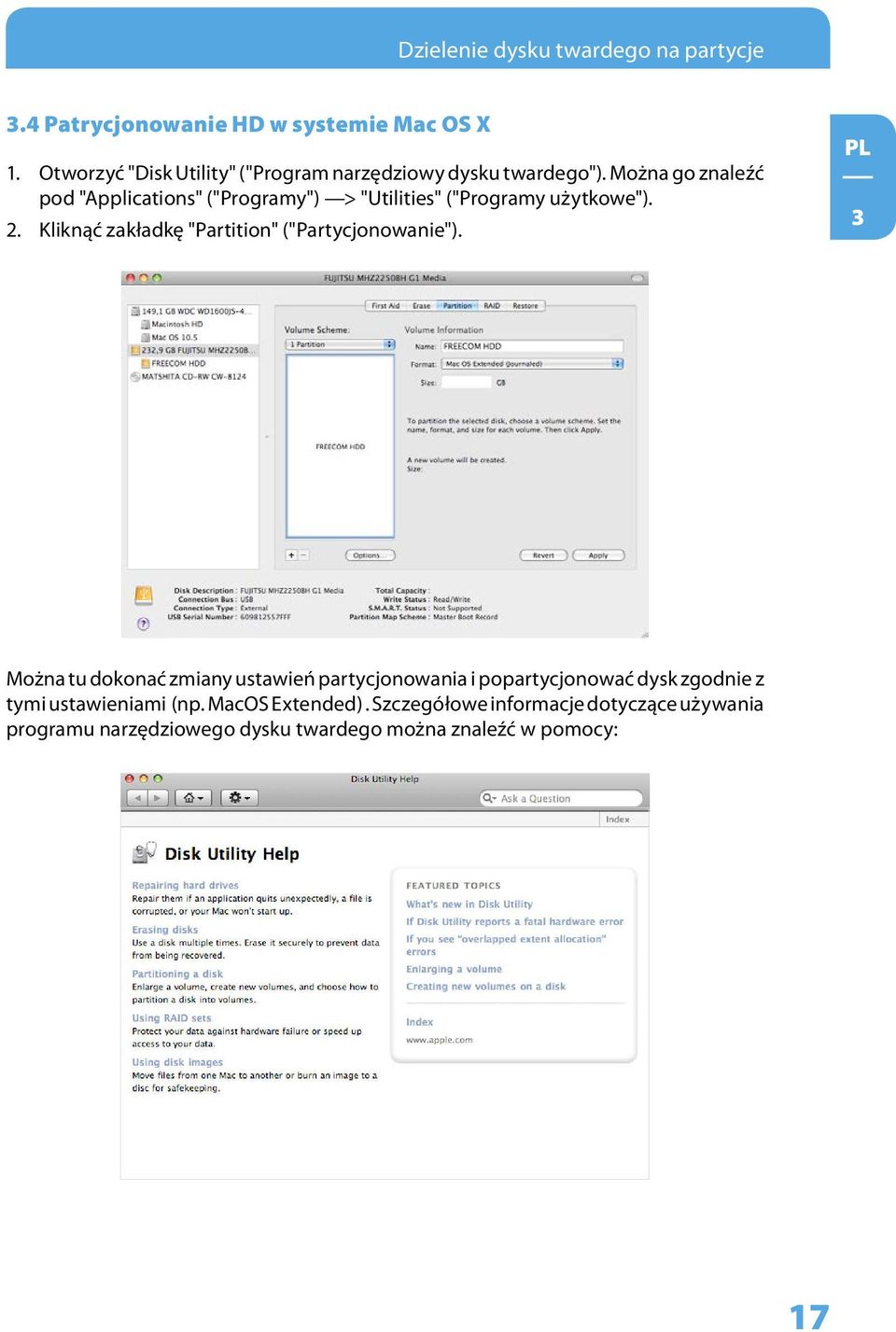 Można go znaleźć pod "Applications" ("Programy") > "Utilities" ("Programy użytkowe"). 2.