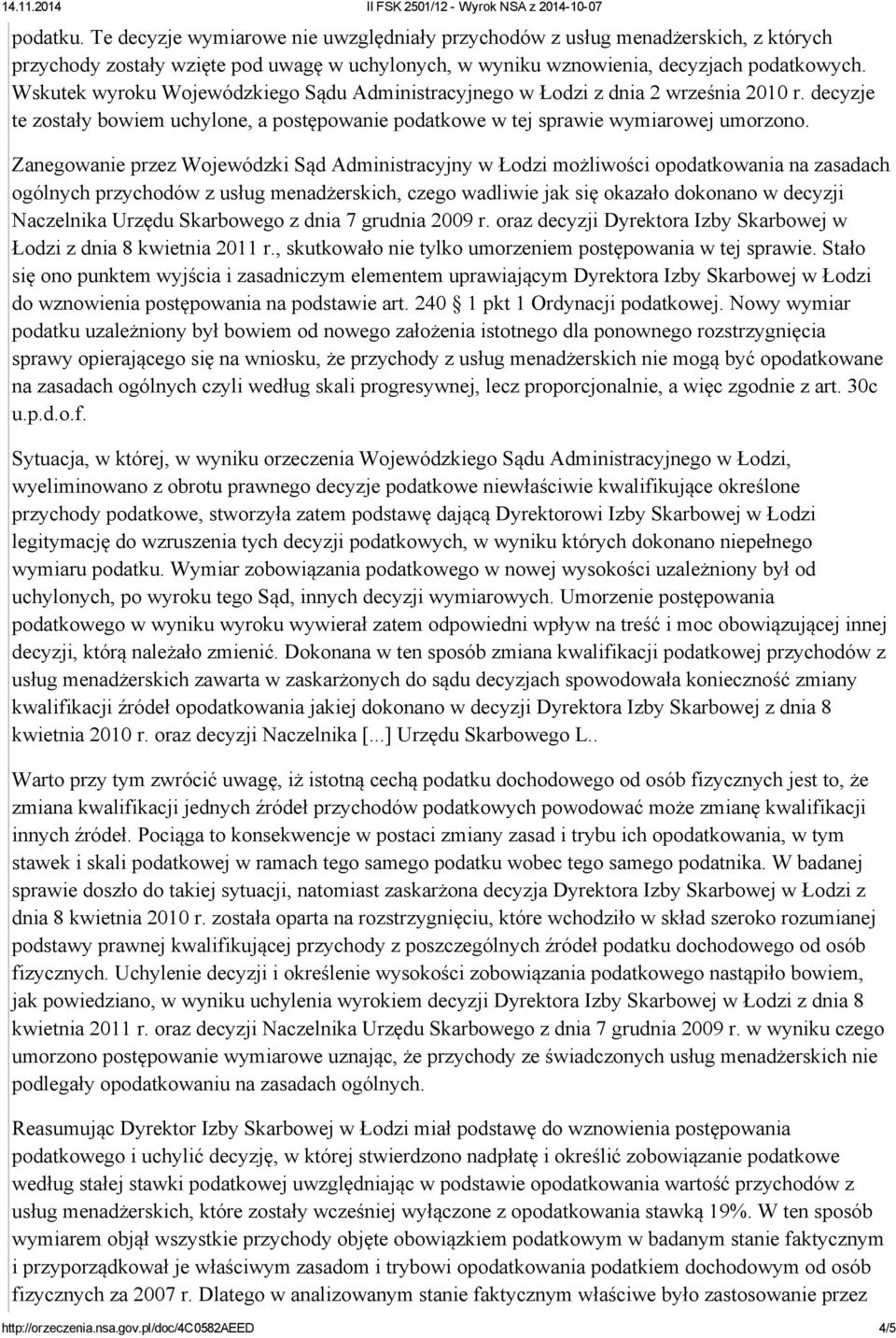 Zanegowanie przez Wojewódzki Sąd Administracyjny w Łodzi możliwości opodatkowania na zasadach ogólnych przychodów z usług menadżerskich, czego wadliwie jak się okazało dokonano w decyzji Naczelnika