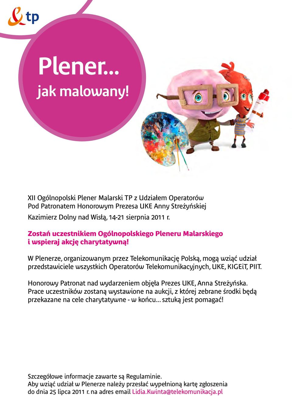W Plenerze, organizowanym przez Telekomunikację Polską, mogą wziąć udział przedstawiciele wszystkich Operatorów Telekomunikacyjnych, UKE, KIGEiT, PIIT.