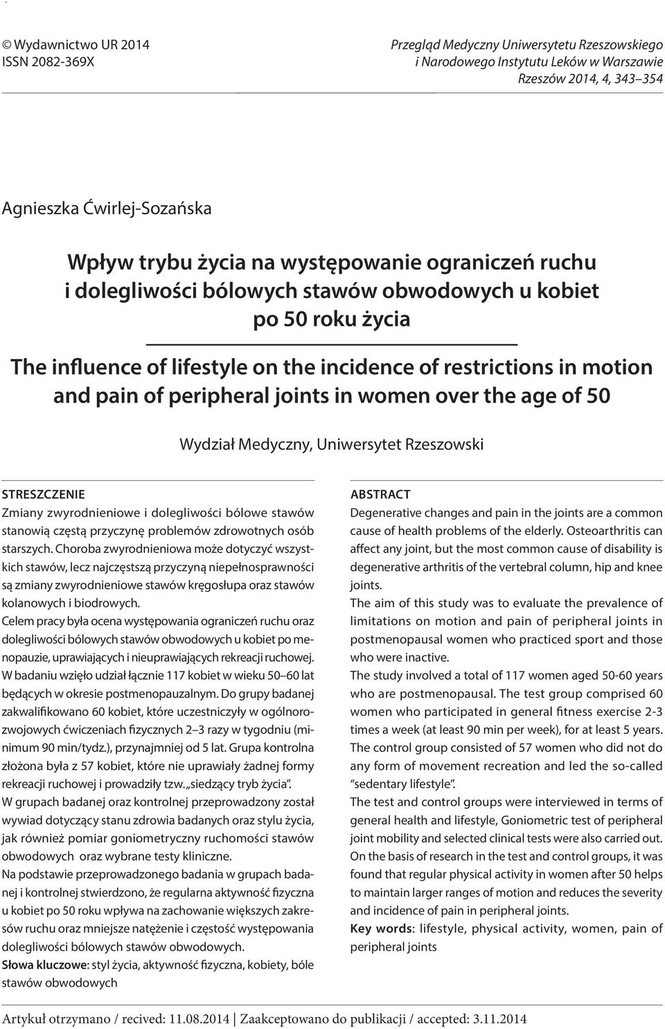 u kobiet po 50 roku życia The influence of lifestyle on the incidence of restrictions in motion and pain of peripheral joints in women over the age of 50 Wydział Medyczny, Uniwersytet Rzeszowski
