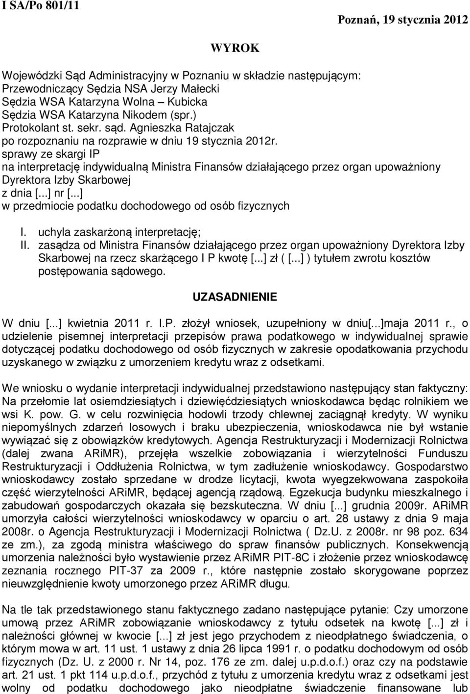 sprawy ze skargi IP na interpretację indywidualną Ministra Finansów działającego przez organ upoważniony Dyrektora Izby Skarbowej z dnia [...] nr [.