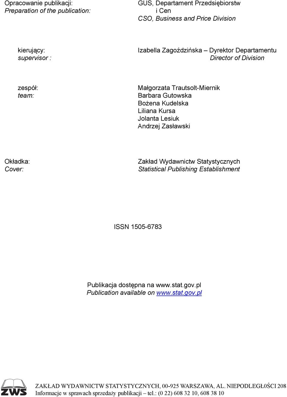 Trautsolt-Miernik Barbara Gutowska Bożena Kudelska Liliana Kursa Jolanta Lesiuk Andrzej Zasławski Okładka: Cover: Zakład