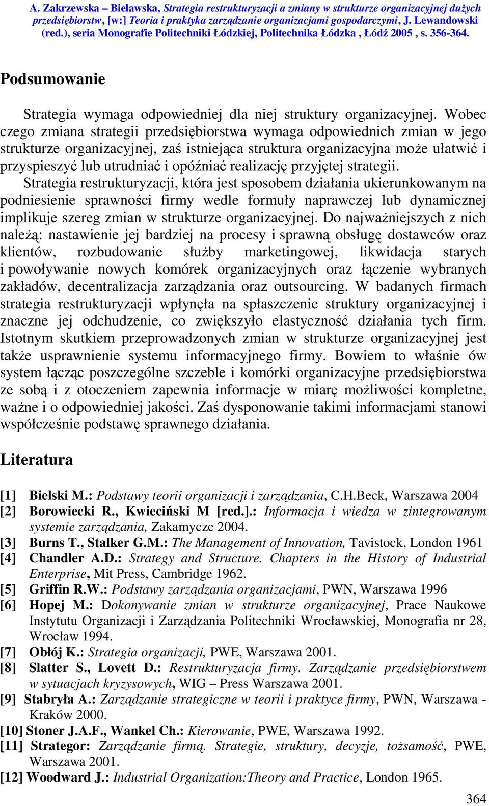 realizację przyjętej strategii.