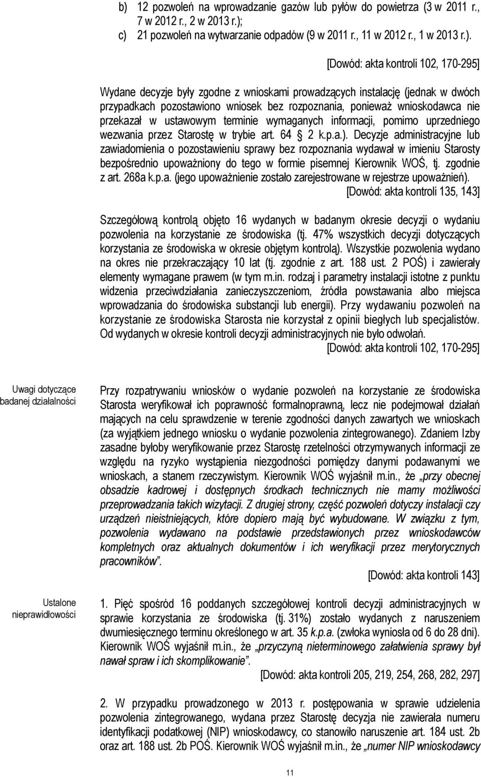 terminie wymaganych informacji, pomimo uprzedniego wezwania przez Starostę w trybie art. 64 2 k.p.a.).