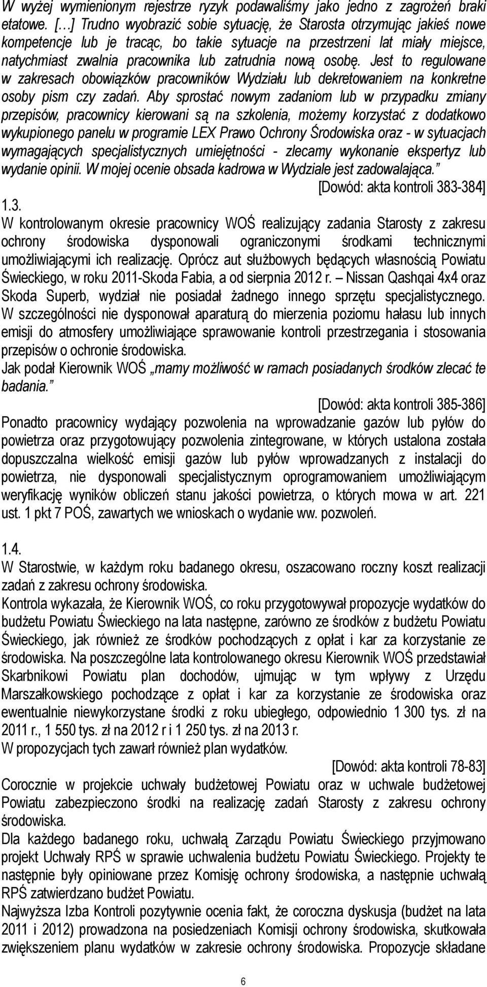 nową osobę. Jest to regulowane w zakresach obowiązków pracowników Wydziału lub dekretowaniem na konkretne osoby pism czy zadań.