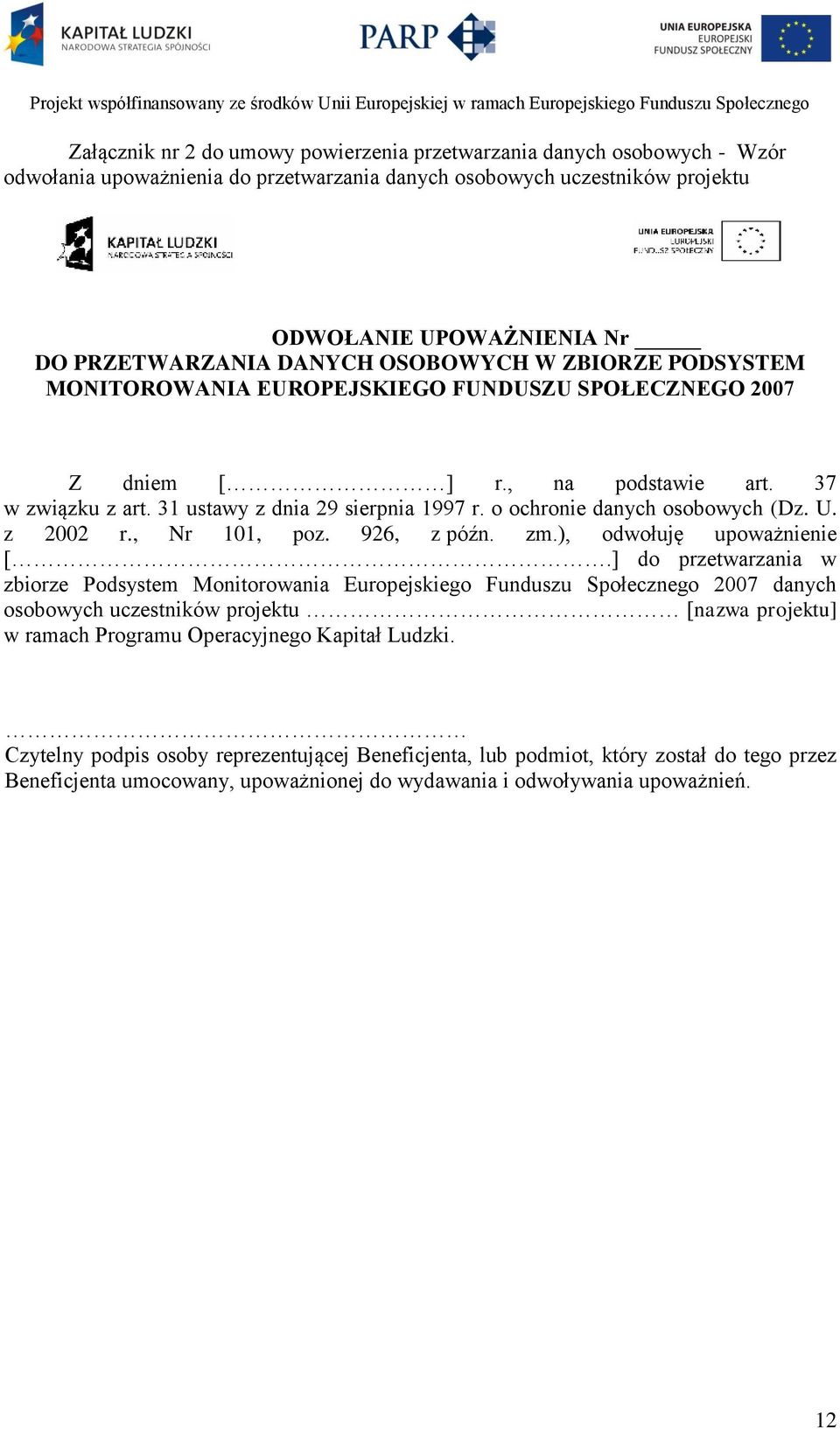 o ochronie danych osobowych (Dz. U. z 2002 r., Nr 101, poz. 926, z późn. zm.), odwołuję upoważnienie [.