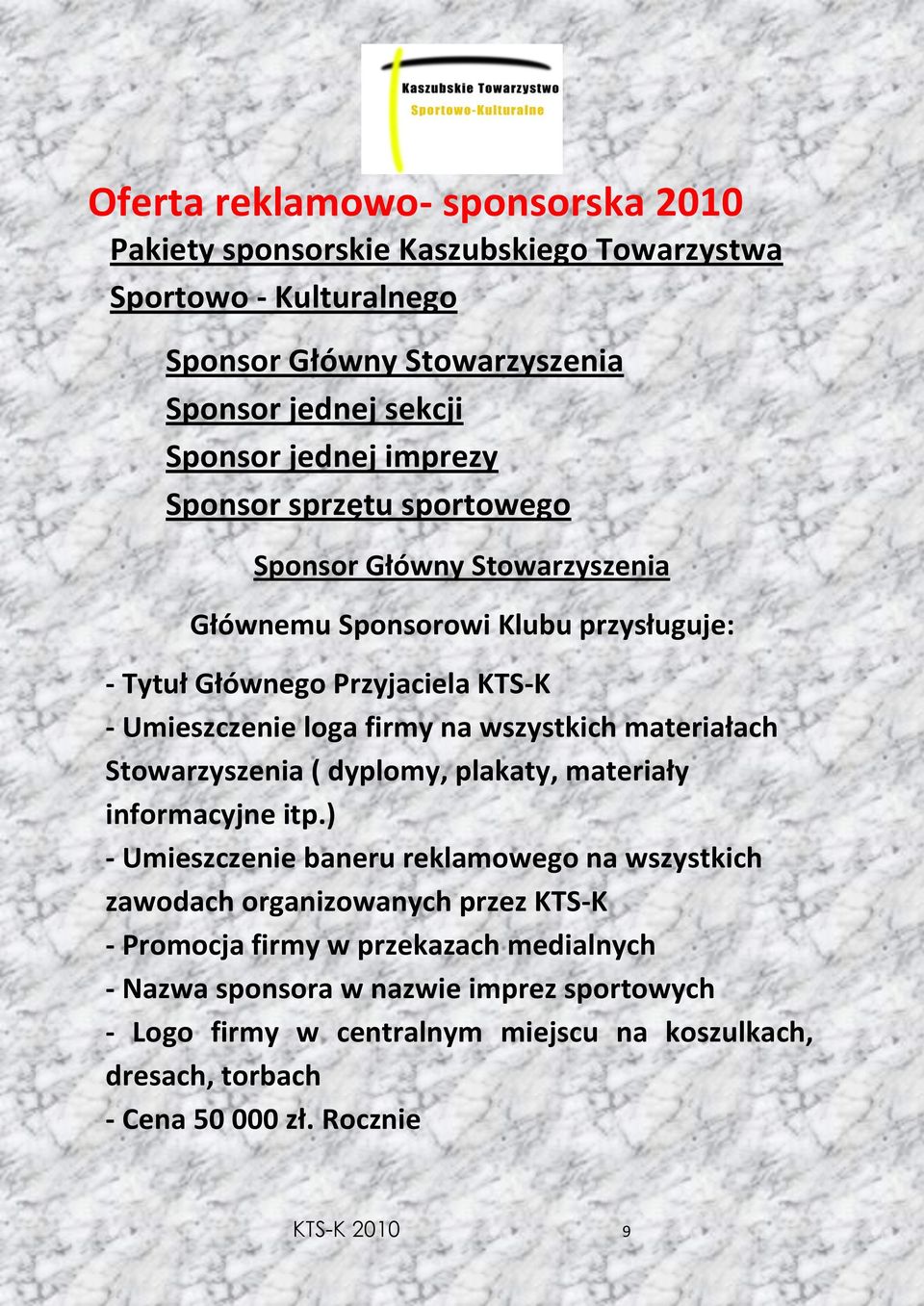 materiałach Stowarzyszenia ( dyplomy, plakaty, materiały informacyjne itp.