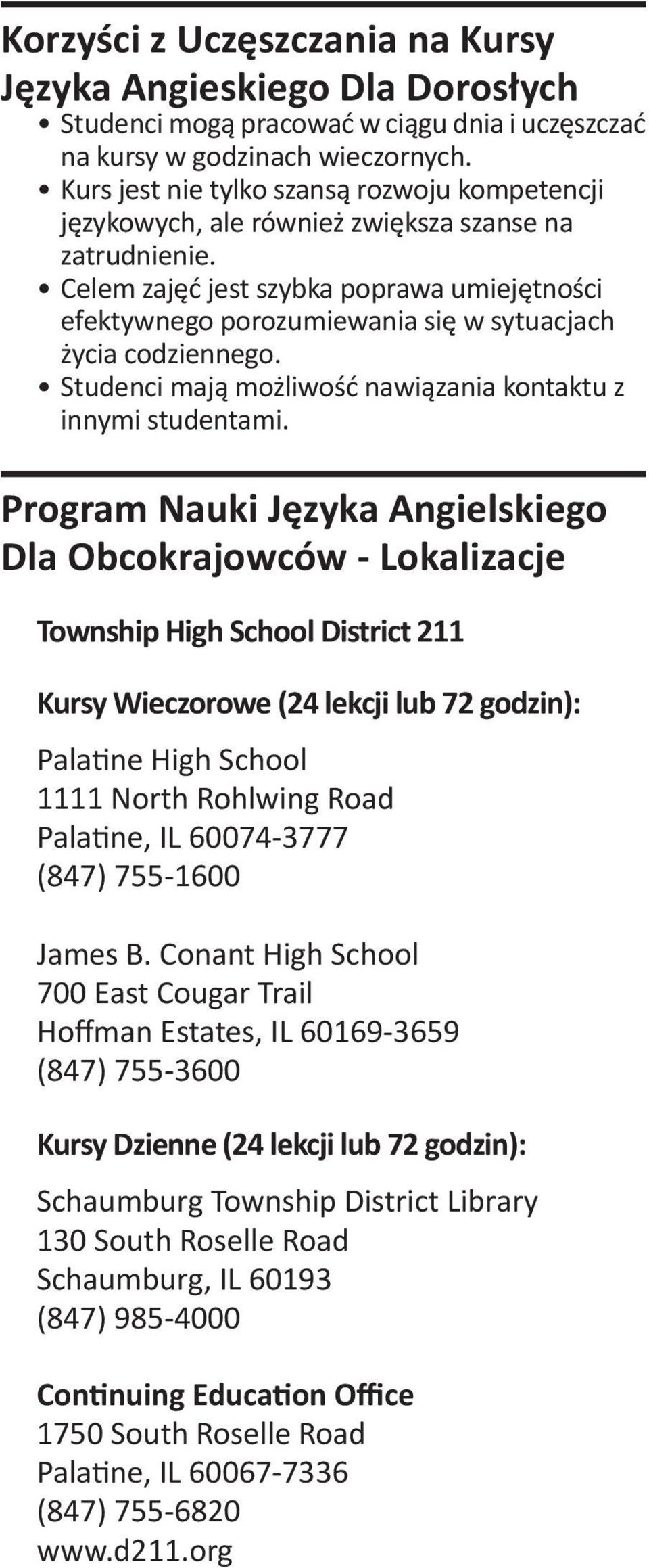 Celem zajęć jest szybka poprawa umiejętności efektywnego porozumiewania się w sytuacjach życia codziennego. Studenci mają możliwość nawiązania kontaktu z innymi studentami.