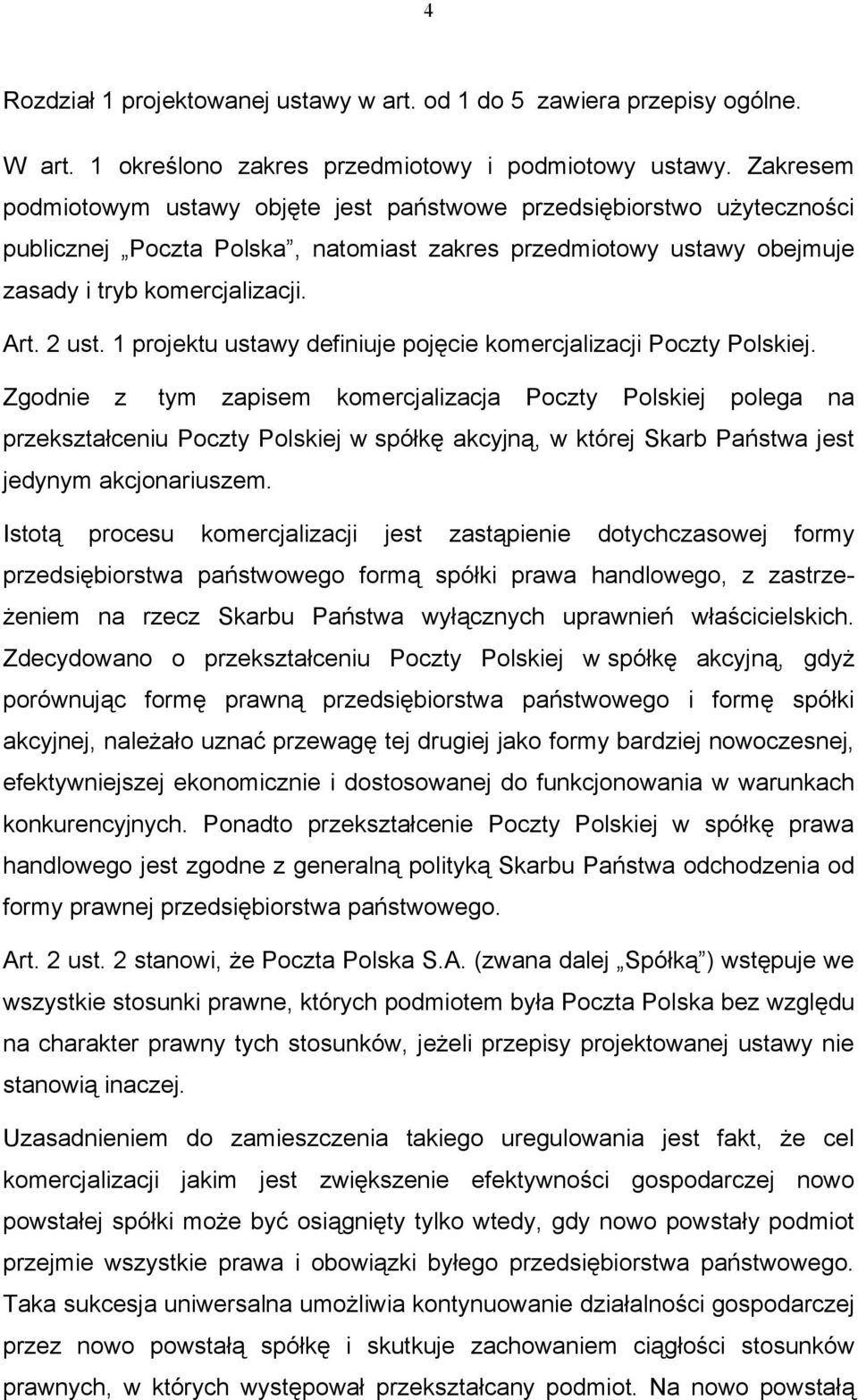 1 projektu ustawy definiuje pojęcie komercjalizacji Poczty Polskiej.