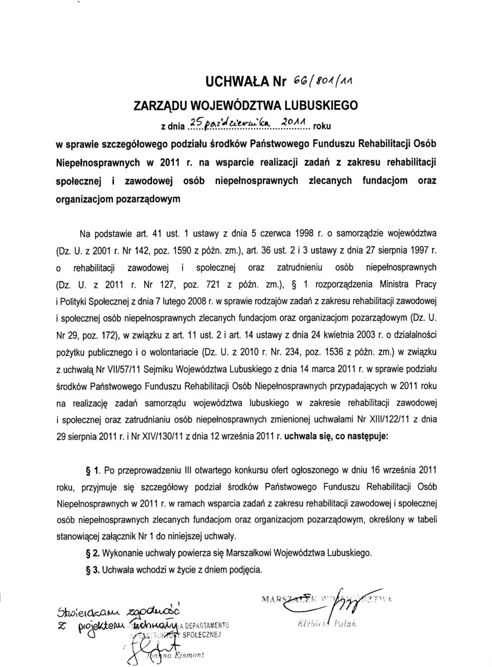 1 ustawy z dnia 5 czerwca 1998 r. o samorzadzie wojewodztwa (Dz. U. z 21 r. Nr 142, poz. 159 z pozn. zm.), art. 36 ust. 2 i 3 ustawy z dnia 27 sierpnia 1997 r.