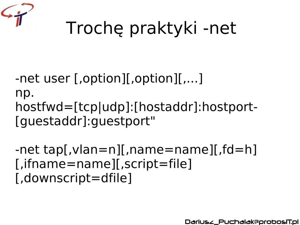 hostfwd=[tcp udp]:[hostaddr]:hostport-