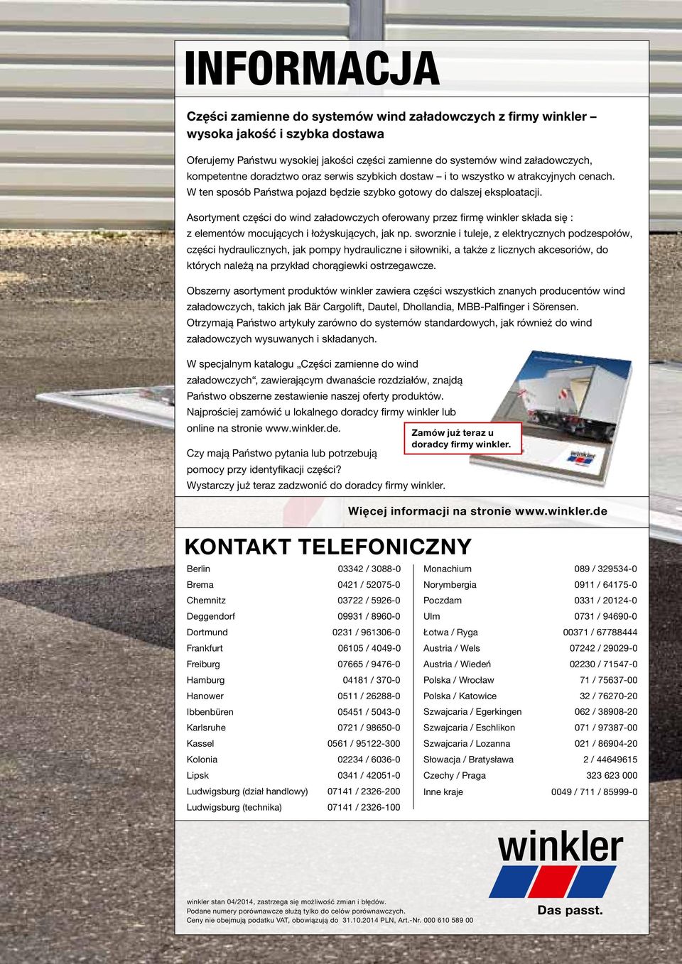 Asortyment części do wind załadowczych oferowany przez firmę winkler składa się : z elementów mocujących i łożyskujących, jak np.