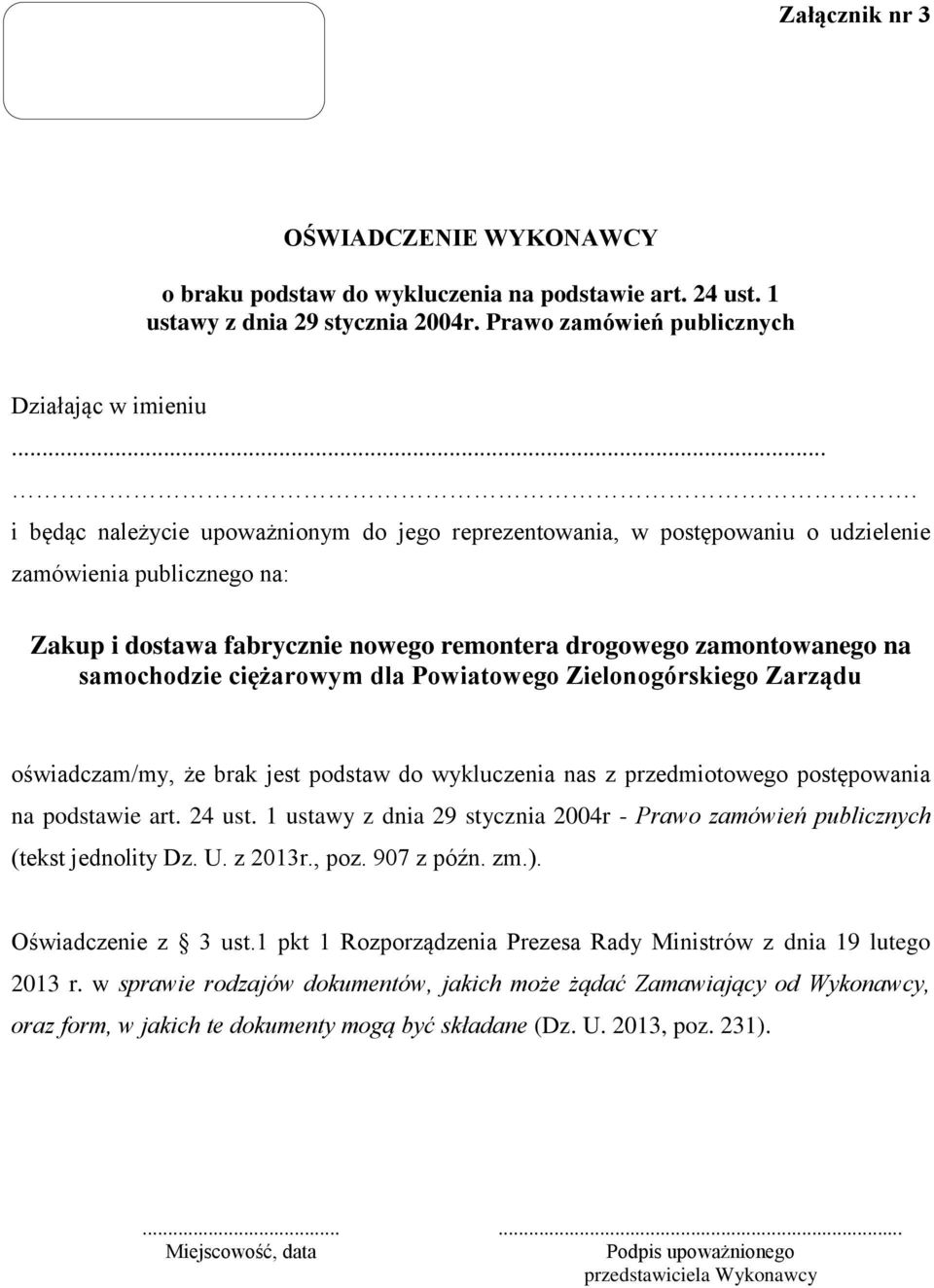 ciężarowym dla Powiatowego Zielonogórskiego Zarządu oświadczam/my, że brak jest podstaw do wykluczenia nas z przedmiotowego postępowania na podstawie art. 24 ust.