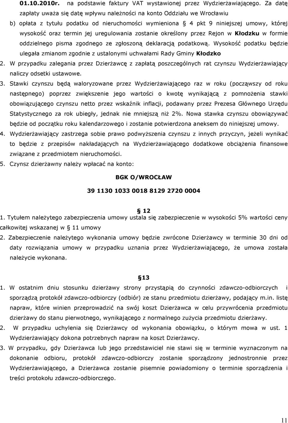 uregulowania zostanie określony przez Rejon w Kłodzku w formie oddzielnego pisma zgodnego ze zgłoszoną deklaracją podatkową.