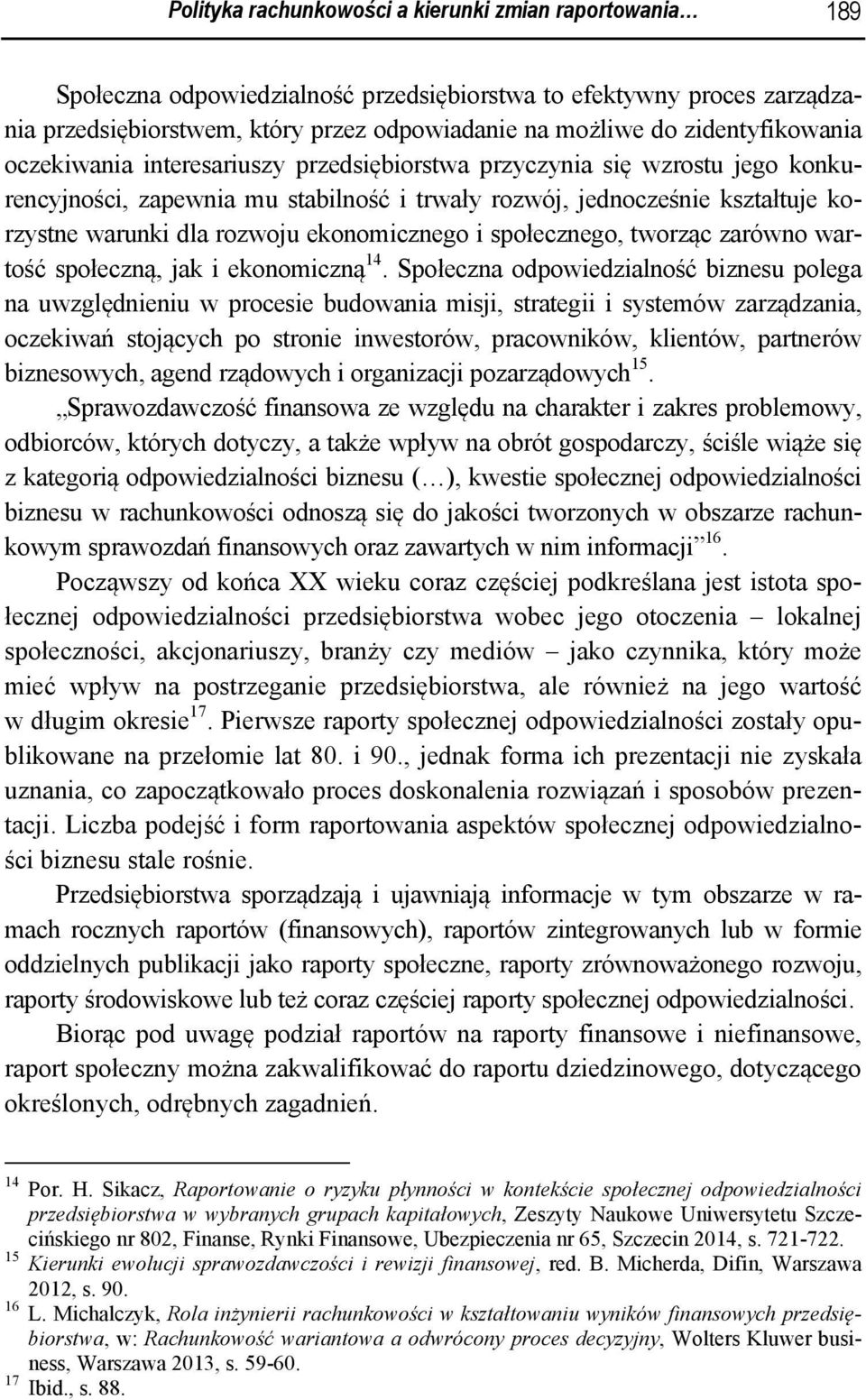 rozwoju ekonomicznego i społecznego, tworząc zarówno wartość społeczną, jak i ekonomiczną 14.