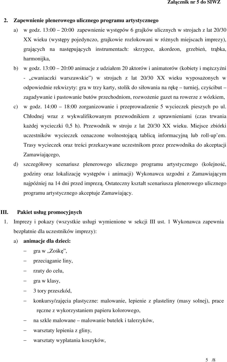 skrzypce, akordeon, grzebień, trąbka, harmonijka, b) w godz.