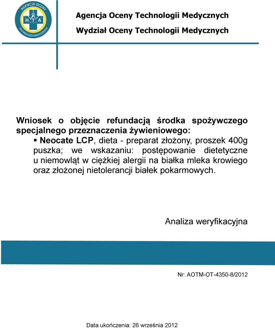 proszek 400g puszka; we wskazaniu: postępowanie dietetyczne u niemowląt w ciężkiej alergii na białka