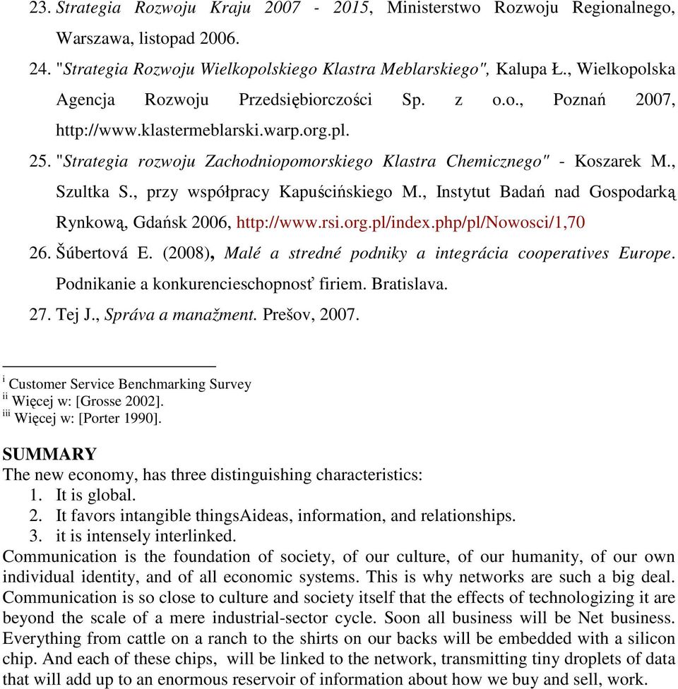 , Szultka S., przy współpracy Kapuścińskiego M., Instytut Badań nad Gospodarką Rynkową, Gdańsk 2006, http://www.rsi.org.pl/index.php/pl/nowosci/1,70 26. Šúbertová E.