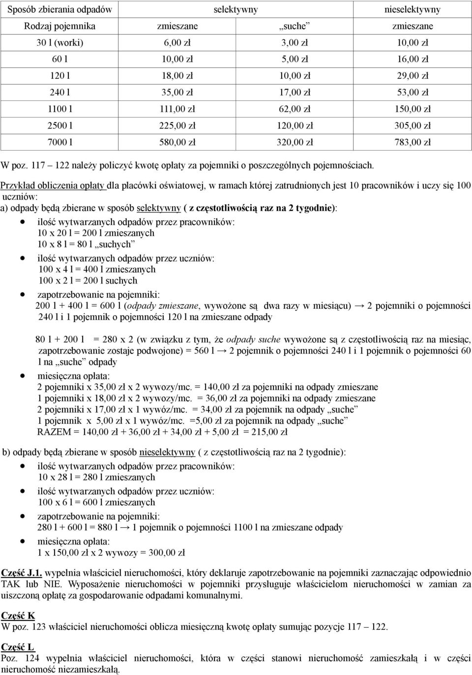 117 122 należy policzyć kwotę opłaty za pojemniki o poszczególnych pojemnościach.