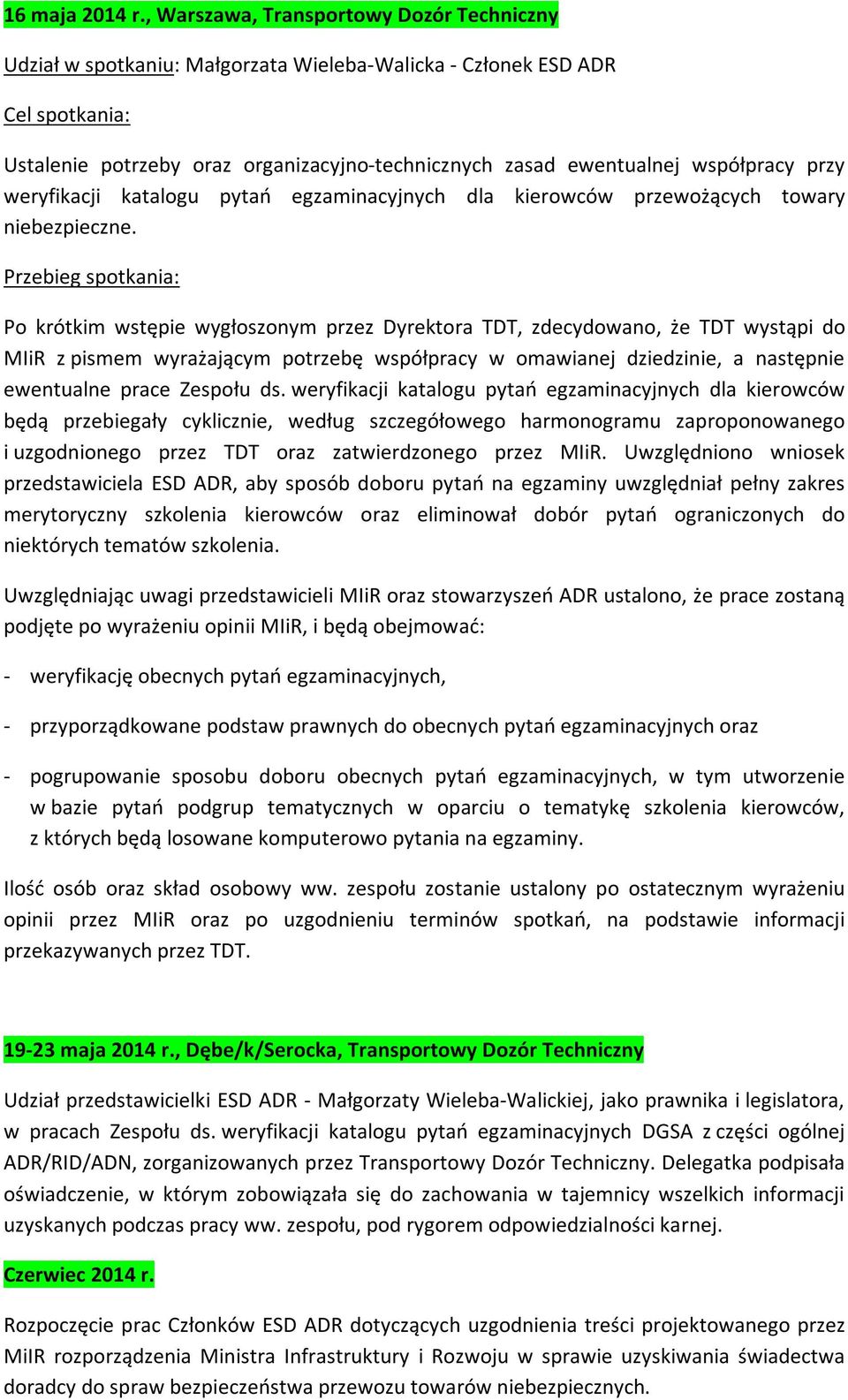 współpracy przy weryfikacji katalogu pytań egzaminacyjnych dla kierowców przewożących towary niebezpieczne.