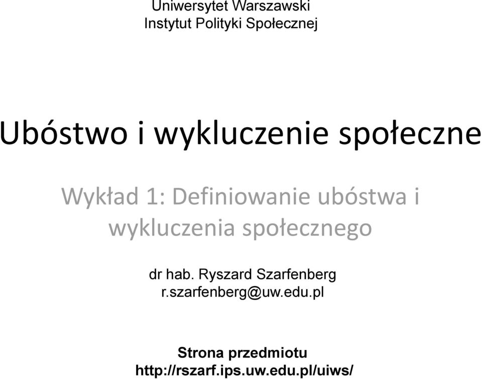 wykluczenia społecznego dr hab. Ryszard Szarfenberg r.