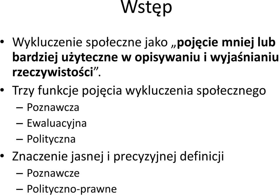 Trzy funkcje pojęcia wykluczenia społecznego Poznawcza