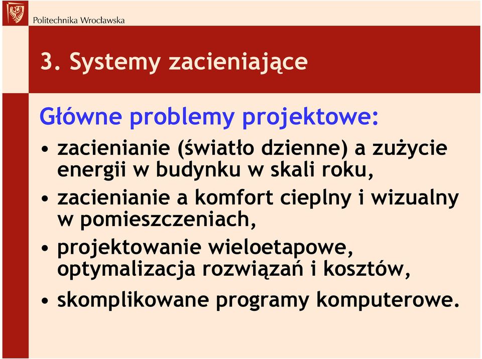 zacienianie a komfort cieplny i wizualny w pomieszczeniach,