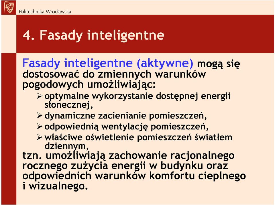 odpowiednią wentylację pomieszczeń, właściwe oświetlenie pomieszczeń światłem dziennym, tzn.