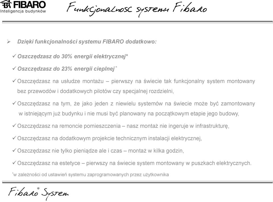 istniejącym już budynku i nie musi być planowany na początkowym etapie jego budowy, Oszczędzasz na remoncie pomieszczenia nasz montaż nie ingeruje w infrastrukturę, Oszczędzasz na dodatkowym