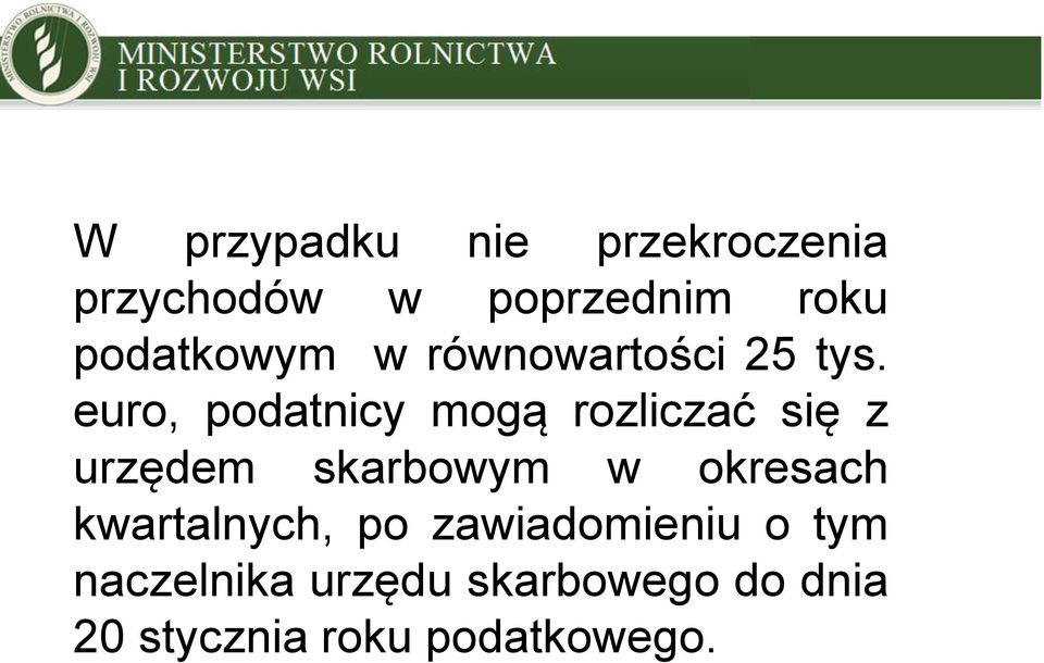 euro, podatnicy mogą rozliczać się z urzędem skarbowym w okresach