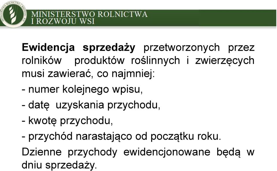 datę uzyskania przychodu, - kwotę przychodu, - przychód narastająco od