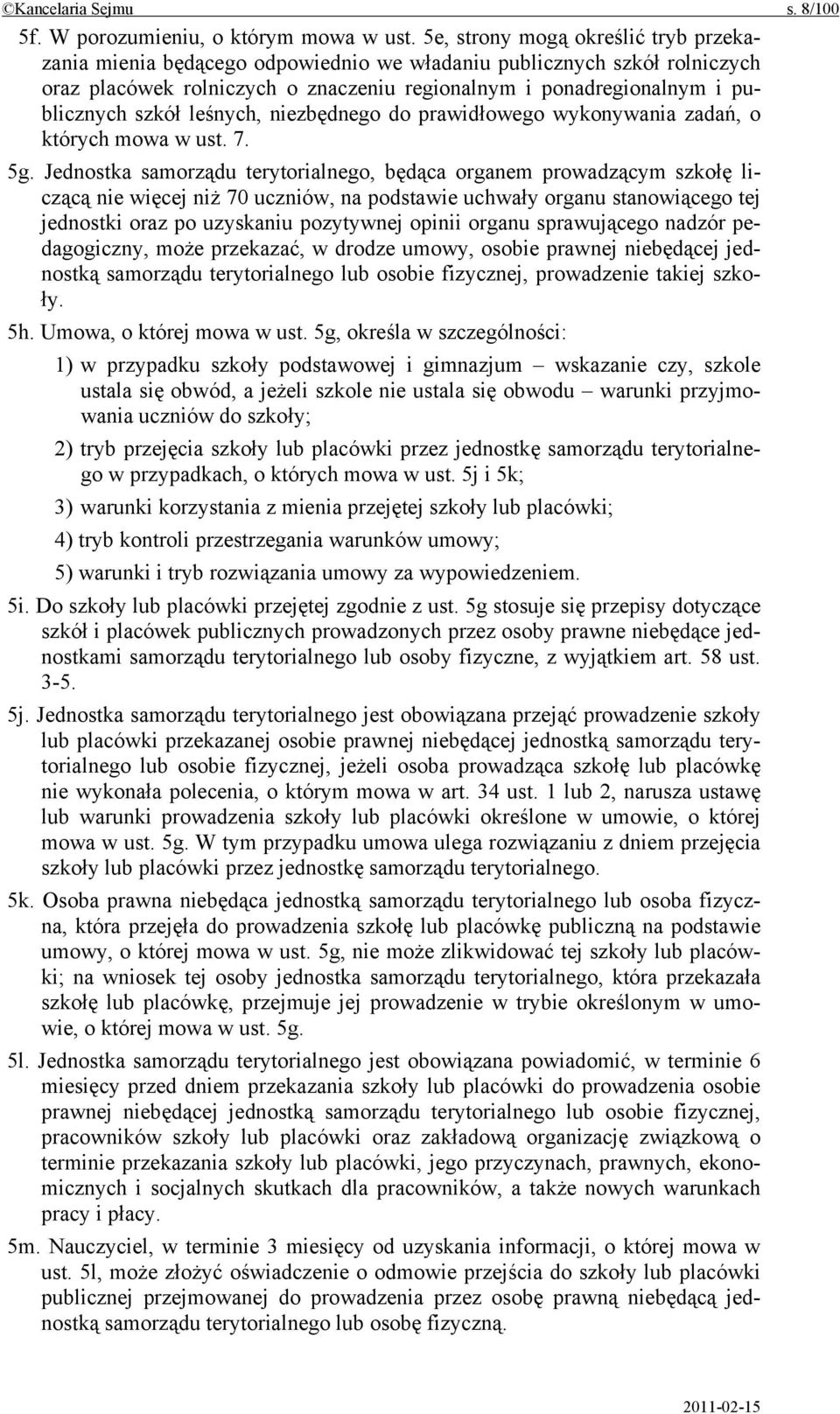 leśnych, niezbędnego do prawidłowego wykonywania zadań, o których mowa w ust. 7. 5g.