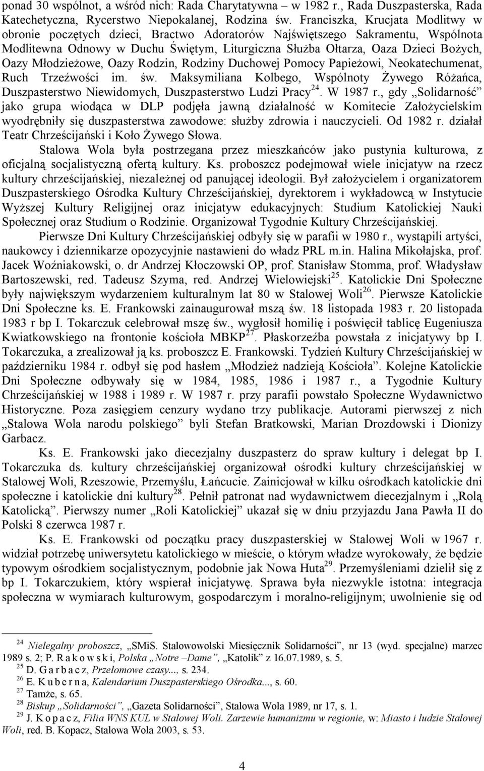 Oazy Młodzieżowe, Oazy Rodzin, Rodziny Duchowej Pomocy Papieżowi, Neokatechumenat, Ruch Trzeźwości im. św.