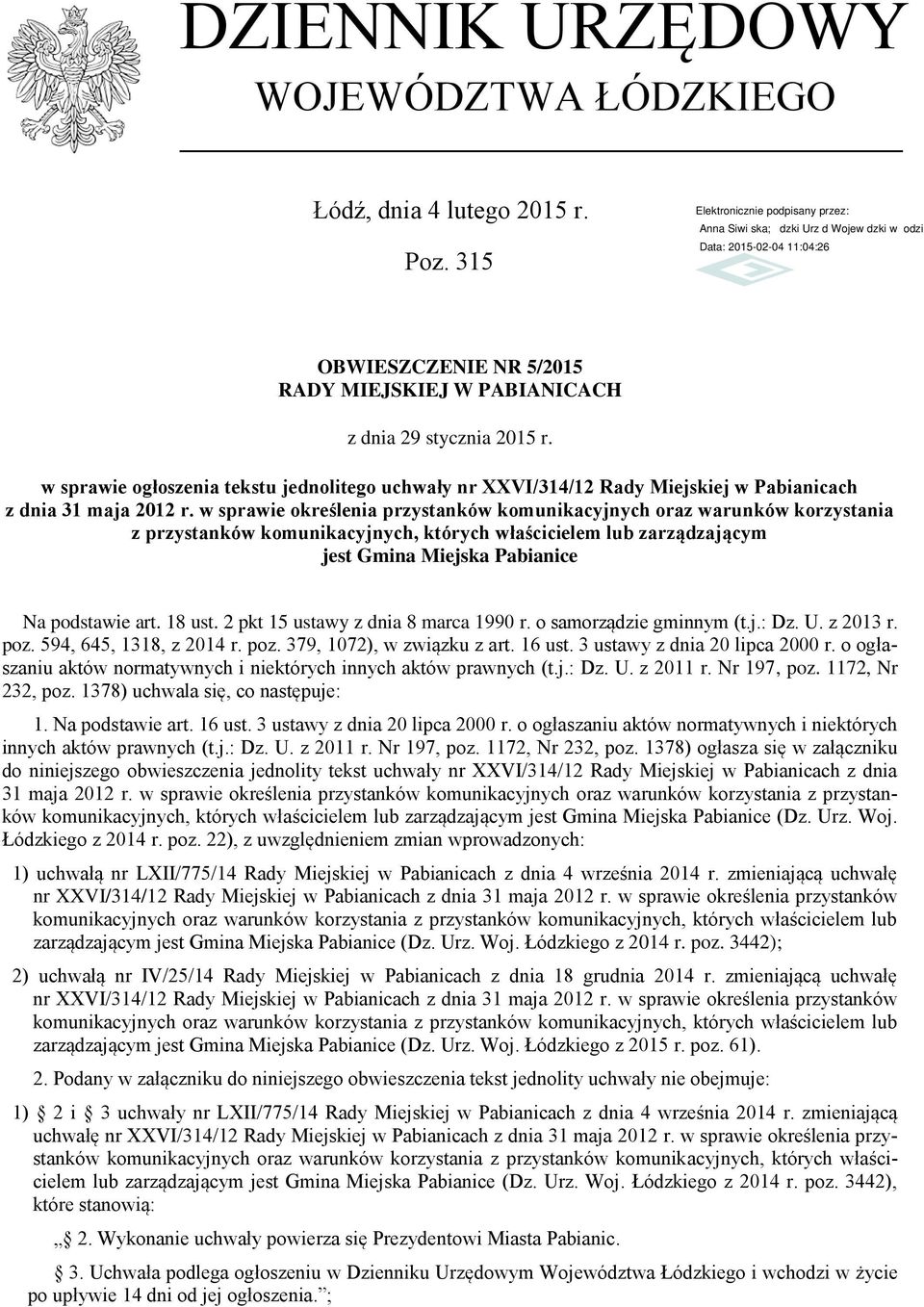 w sprawie określenia przystanków komunikacyjnych oraz warunków korzystania z przystanków komunikacyjnych, których właścicielem lub zarządzającym jest Gmina Miejska Pabianice Na podstawie art. 8 ust.