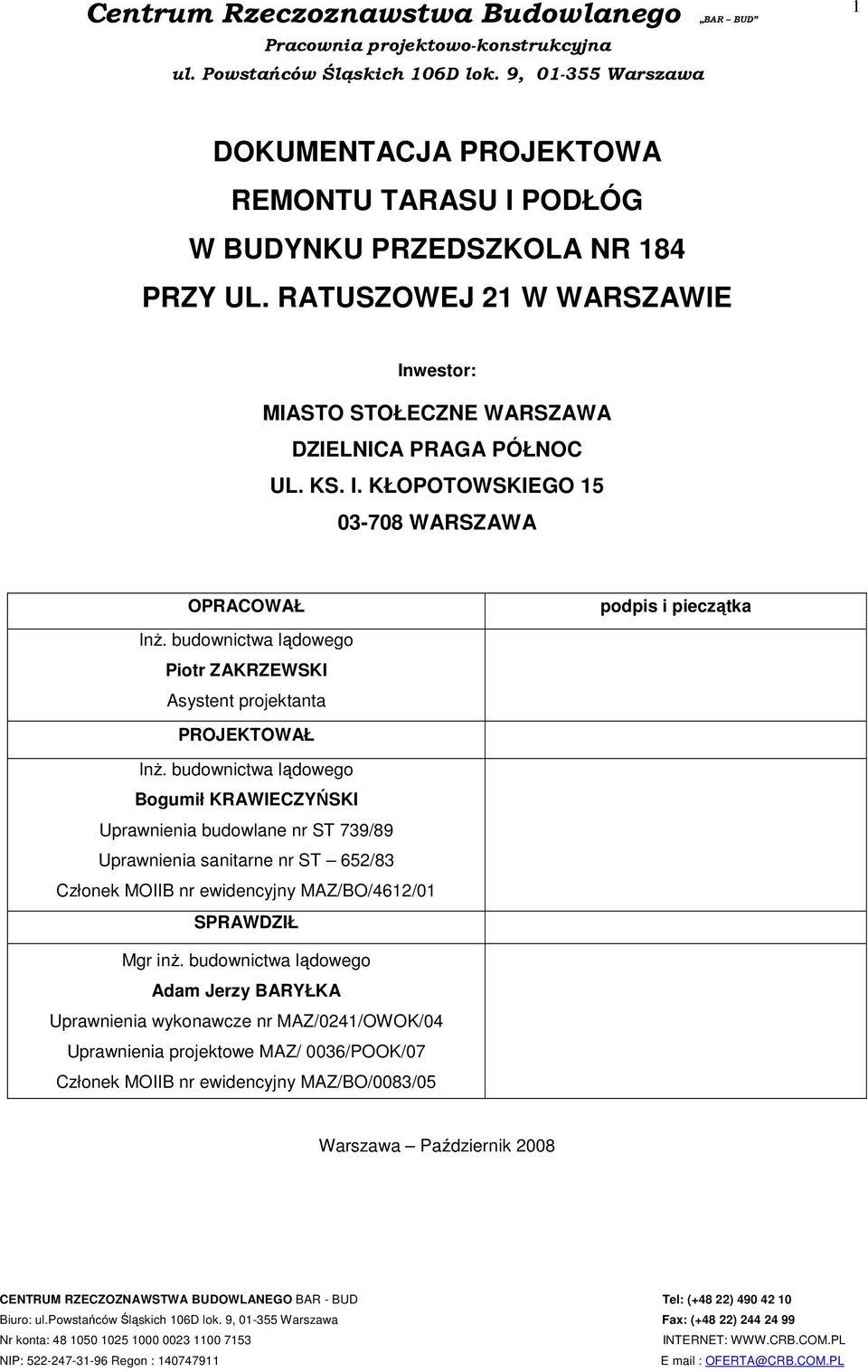 budownictwa lądowego Piotr ZAKRZEWSKI Asystent projektanta PROJEKTOWAŁ Inż.