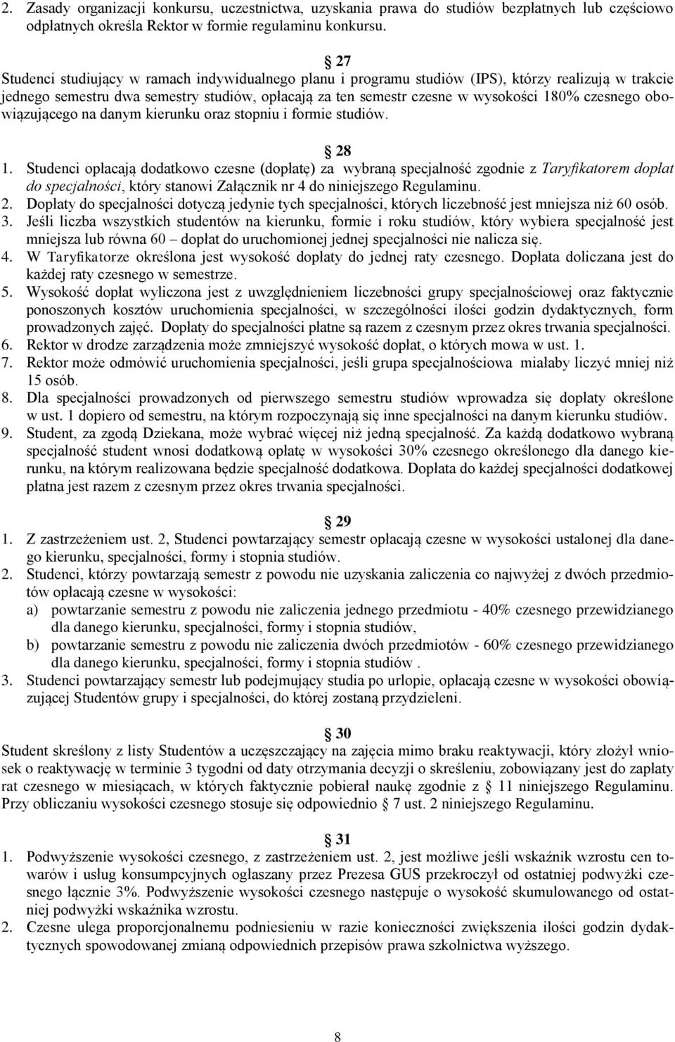 czesnego obowiązującego na danym kierunku oraz stopniu i formie studiów. 28 1.