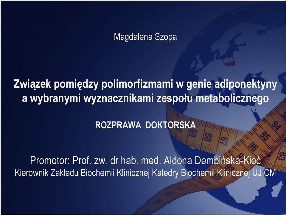 ROZPRAWA DOKTORSKA Promotor: Prof. zw. dr hab. med.