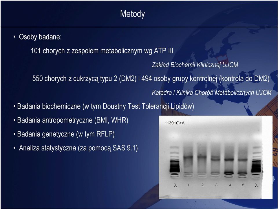 Chorób Metabolicznych UJCM Badania biochemiczne (w tym Doustny Test Tolerancji Lipidów) Badania