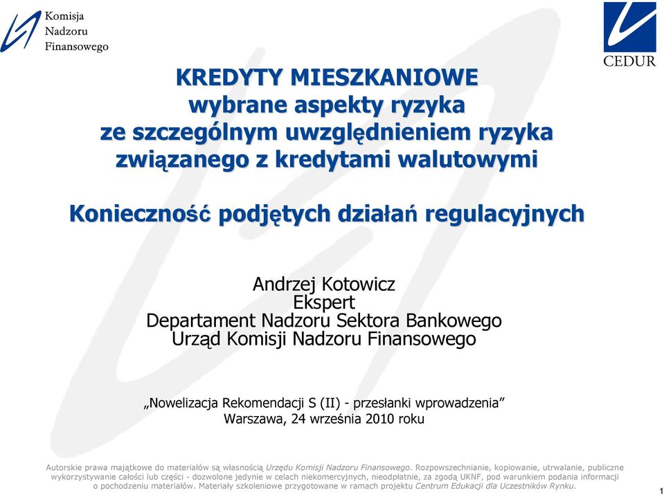 Andrzej Kotowicz Ekspert Departament Nadzoru Sektora Bankowego Urząd Komisji Nadzoru