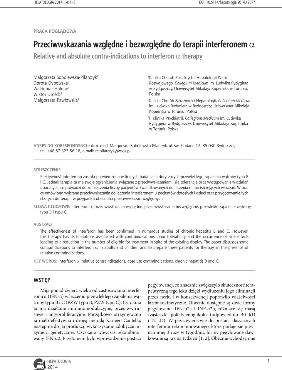 Dybowska 2 Waldemar Halota 2 Wiktor Dróżdż 3 Małgorzata Pawłowska 1 1 Klinika Chorób Zakaźnych i Hepatologii Wieku Rozwojowego, Collegium Medicum im.