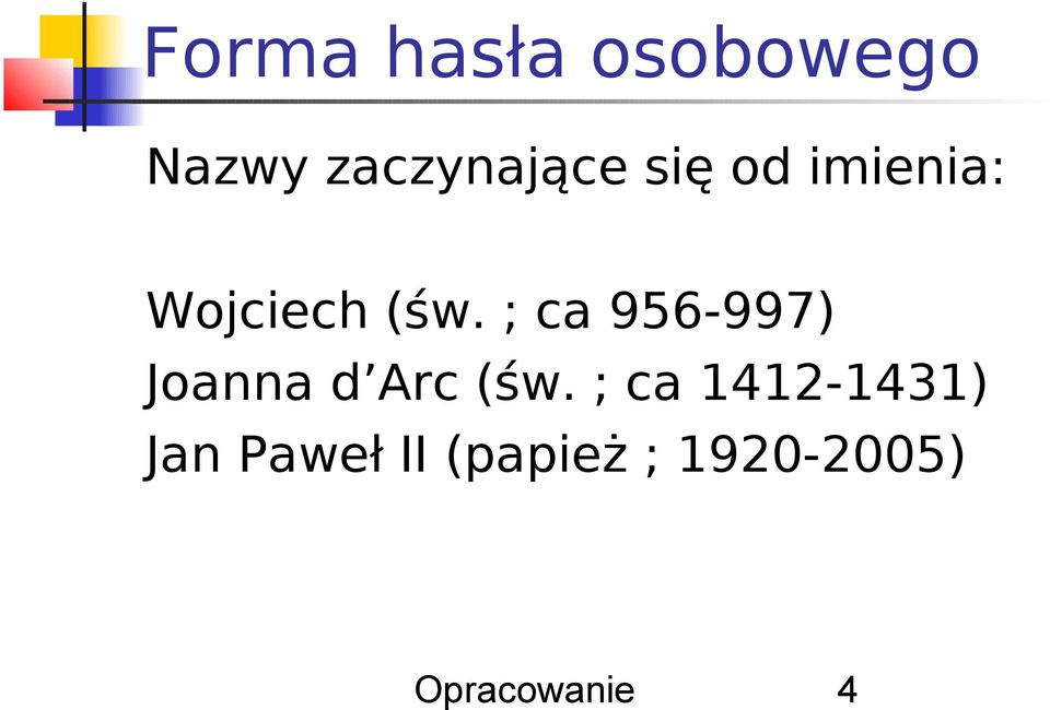 ; ca 956-997) Joanna d Arc (św.